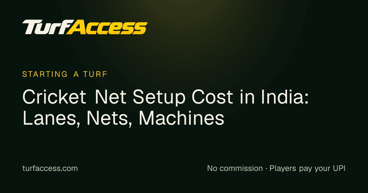 Cricket Net Setup Cost in India: Lanes, Nets, Machines: a Turf Access guide