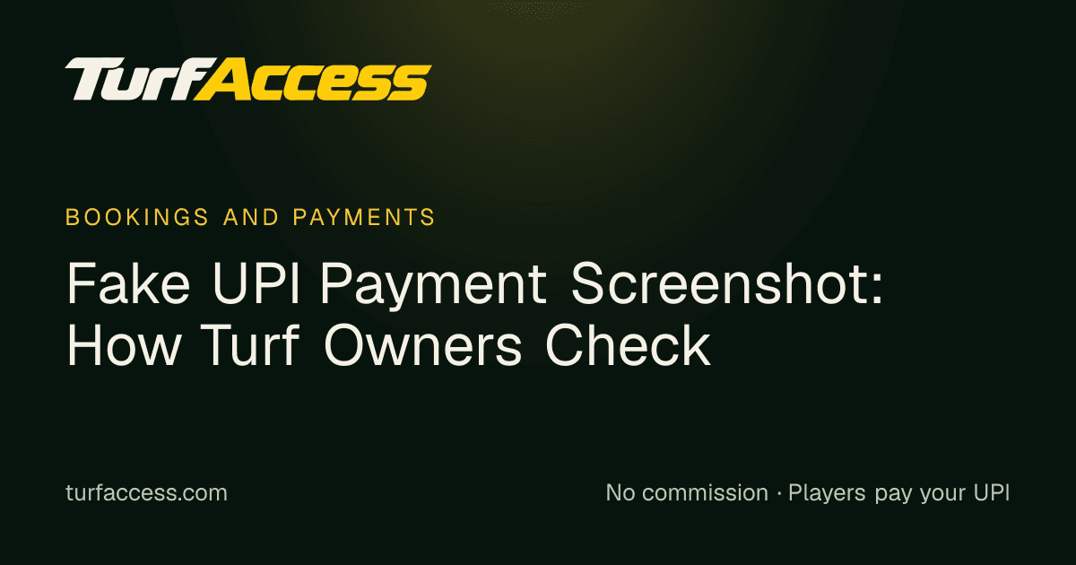Fake UPI Payment Screenshot: How Turf Owners Check: a Turf Access guide