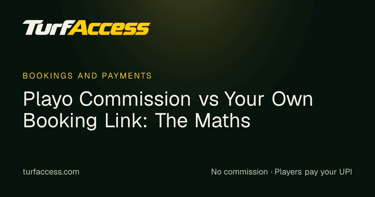 Playo Commission vs Your Own Booking Link: The Maths: a Turf Access guide